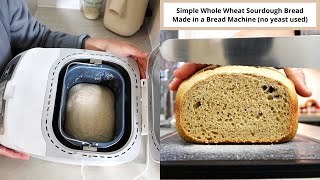 Simple Whole Wheat Sourdough Bread Machine Recipe  Using Fresh Milled Flour No Yeast [upl. by Weywadt]