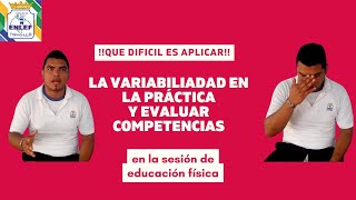 Variabilidad en la Práctica y Evaluar Competencias [upl. by Newfeld42]