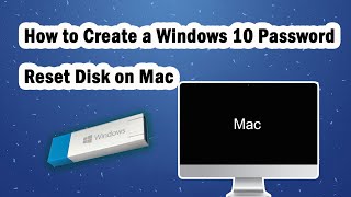 Mac  How to Create a Windows 10 Password Reset Disk [upl. by Washington36]