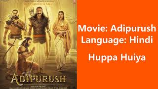 Huppa Huiya Full Video Adipurush  Prabhas  AjayAtul Sukhwinder S  Manoj M Om Raut Bhushan K [upl. by Assylla]