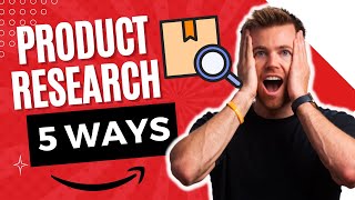 The 5 BEST WAYS to Find a Product to Sell on Amazon [upl. by Schuster]