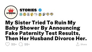 My Sister Tried To Ruin My Baby Shower By Announcing Fake Paternity Test Results Then Her Husband [upl. by Amzaj]