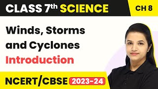 Class 7 Science Chapter 8  Winds Storms and Cyclones  Introduction [upl. by Anahcra]