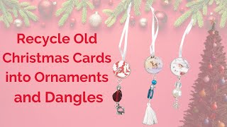 Recycling Old Christmas Cards into Ornaments and Dangles [upl. by Wanonah]