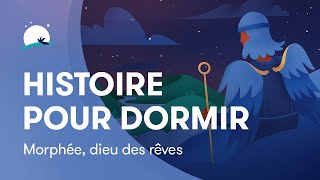 Histoire pour dormir  Morphée dieu des rêves  Sommeil profond  BetterSleep [upl. by Artened777]