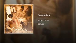 Sergio Lopes  Benignidade [upl. by Zachary]