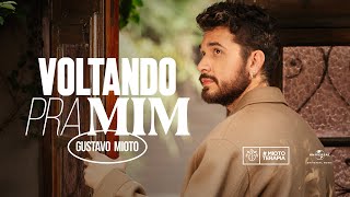 Gustavo Mioto  Voltando Pra Mim Clipe Oficial [upl. by Kenlay]