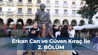 Erkan Can ve Güven Kıraç İle 2 Bölüm  Selanik [upl. by Aerdnwahs]