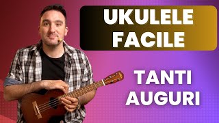 UKULELE FACILE  quot Tanti auguriquot [upl. by Wakeen]