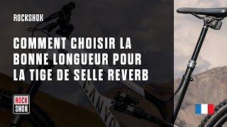 RockShox Comment choisir la bonne longueur pour la tige de selle Reverb [upl. by Drofhsa]