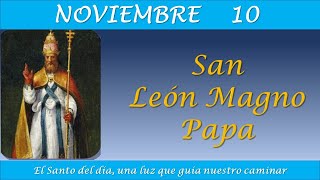 NOVIEMBRE 10  SAN LEON MAGNO PAPA EL SANTO DEL DIA [upl. by Toh]