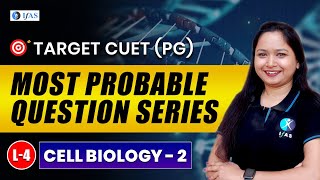 Cell Biology  2  Most Probable Question Series  CUET PG 2025  Lecture 4  IFAS [upl. by Parent28]