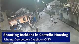 Shooting Incident in Castello Housing Scheme Georgetown Caught on CCTV [upl. by Adnawuj]