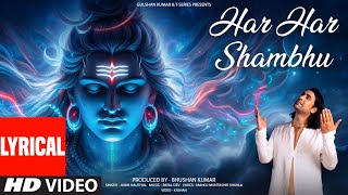 Har Har Shambhu Lyrics  Jubin Nautiyal Payal Dev Manoj Muntashir Shukla Kashan TSeries [upl. by Ymia]