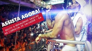 EDCITY E RONALDINHO GAÚCHO NO CARNAVAL DE SALVADOR  BA HD [upl. by Valli]