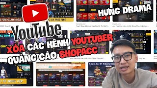 YOUTUBE mạnh tay XÓA các Kênh Youtuber QUảng cáo ShopACC  Thời idol FreeFire sắp TÀN  HƯNG DRAMA [upl. by Yelrebmyk]