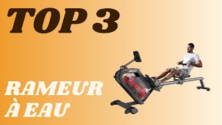 Top 3  Meilleur Rameur à Eau 2024 [upl. by Ramgad]