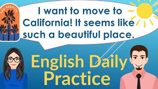 Learn and practice English  Practice method conversation  Moving to California [upl. by Robaina]