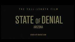 STATE OF DENIAL ARIZONA  FULLLENGTH FEATURE FILM [upl. by Attaymik]