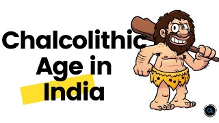 Chalcolithic Age in India [upl. by Enirok]