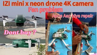 Neno drone IZI mini x 4K camera droneizi mini x fan problem izi mini x repair kaise kre drone [upl. by Marla641]