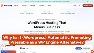 Why Isnt Wordpress Automattic Promoting Pressable as a WP Engine Alternative [upl. by Allis513]