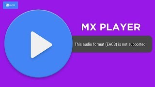 MX Player EAC3 Audio Format Not Supported FIX [upl. by Isolda]