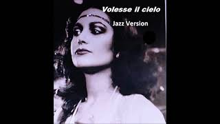 Mia Martini  Volesse il cielo Jazz Version [upl. by Ecinrev]