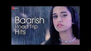 Baarish Road Trip Hits  Full Album  35 Hour NonStop Romantic Songs  50 Superhit Love Songs💞 [upl. by Feinleib]