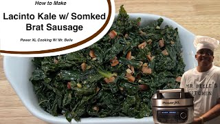 Lacinato Kale w Smoked Brat Sausage w Power XL [upl. by Irish225]