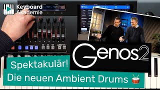 Genos2 Spektakulär Die neuen Ambient Drums 🥁 [upl. by Ekim]