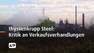 STUDIO 47 live  KRITIK AN VERKAUFSVERHANDLUNGEN VON THYSSENKRUPP STEEL [upl. by Attenat]