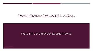 Multiple Choice Questions MCQs Posterior Palatal Seal [upl. by Saretta]