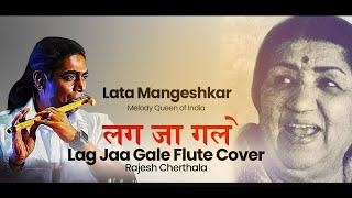 Lag Ja Gale Flute Cover by Rajesh Cherthala  Tribute to Lata Mangeshkar [upl. by Auka83]