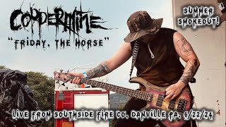 Coppermine  Friday the Horse  Live from Summer Smokeout Southside Fire Co Danville PA 62224 [upl. by Dell]