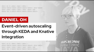 Eventdriven autoscaling through KEDA and Knative Integration  DevNation Tech Talk [upl. by Clovis]