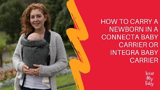 How to Carry a Newborn Baby in a Connecta Baby Carrier [upl. by Nyrhtac]