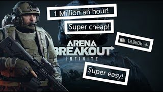 Arena Breakout Infinate Easy Money 1 MILLION PER HOUR [upl. by Nahs295]