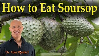 How To Eat Soursop IMPORTANT  Dr Alan Mandell DC [upl. by Anella]