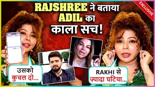 Rajshree More BLASTS On Adil Khan REVEALS His Dirty Voice Notes Says Wo Rakhi Sawant Se Zyada [upl. by Ynar]