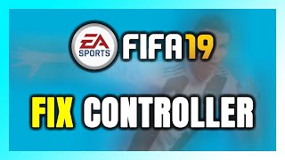 How to FIX FIFA 19 ControllerGamepad Not Working on PC [upl. by Hungarian]