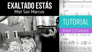 EXALTADO ESTÁS  MIEL SAN MARCOS  GUITARRA 2 TUTORIAL  TABS Y PARTITURAS [upl. by Ackler]