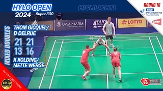 Thom Gicquel  Delphine Delrue vs Kristoffer Kolding  M Werge  Hylo Open 2024 R16 XD Highlights [upl. by Marji]