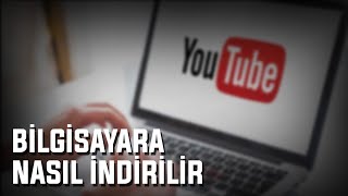 BİLGİSAYARA YOUTUBE YÜKLEME  YOUTUBE İNDİRME  2023 [upl. by Nudd]