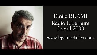 Émile BRAMI sur Radio Libertaire 2008 LouisFerdinand CÉLINE [upl. by Gravante973]