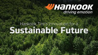 Hankook Tires Steps Towards a Sustainable Future [upl. by Fougere437]