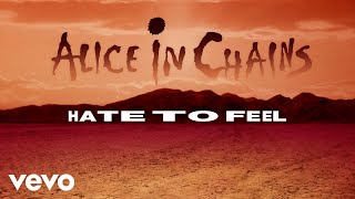 Alice In Chains  Hate To Feel Official Audio [upl. by Ramal]