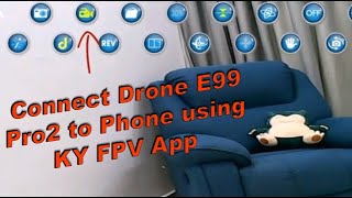 How to Connect Drone E99 Pro2 to Phone using KY FPV App [upl. by Enyaht281]