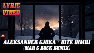 Aleksander Gjoka  Dite Dimri Mar G Rock Remix Lyric Video [upl. by Pelagias476]