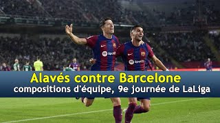 Alavés contre Barcelone compositions déquipe 9e journée de LaLiga DRM News Français [upl. by Yraillih]